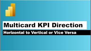 How to change Power BI Multicard Row KPI from Vertical to Horizontal or Vice Versa [upl. by Gintz]