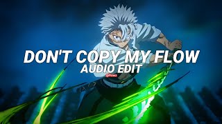 dont copy my flow  frozy edit audio [upl. by Olin157]