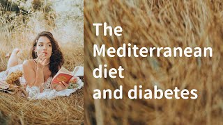 Lets talk about the Mediterranean diet for people with diabetes [upl. by Inoliel]