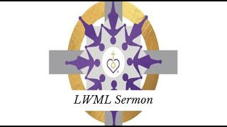 LWML Sunday 2024 Sermon [upl. by Thorwald963]