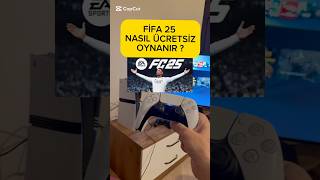 FİFA 25 NASIL ÜCRETSİZ OYNANIR  playstation fifa25 videogames [upl. by Inotna]