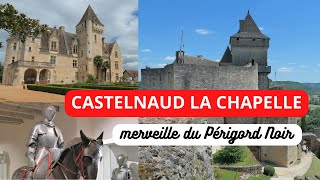 CASTELNAUD la CHAPELLE  un des Plus Beaux Villages de France dans le Périgord Noir [upl. by Essinger]