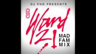 DJ PHD PRESENTS WARD 21 MAD FAM MIX 2011 [upl. by Anaoy]