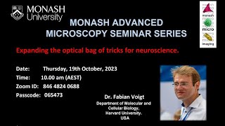 Monash Advanced Microscopy Seminar Series 19102023 Dr Fabian Voigt Harvard University USA [upl. by Sall]