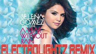 Selena Gomez Year Without Rain Electrolightz Remix [upl. by Yelsnya11]