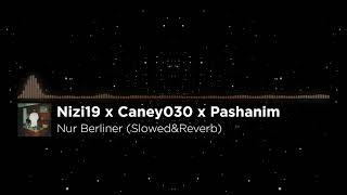 Nizi19 x Caney030 x Pashanim  Nur Berliner SlowedampReverb [upl. by Llener]