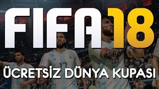 FIFA 18  ÜCRETSİZ DÜNYA KUPASI [upl. by Jeth439]