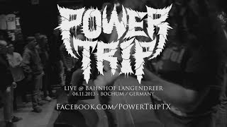 Power Trip Live  Bahnhof Langendreer Bochum HD [upl. by Iorgo]