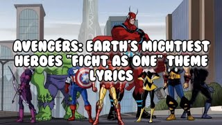 Avengers Earths Mightiest Heroes Theme Lyrics  FIGHT AS ONE [upl. by Enamart]