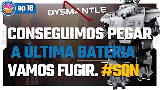 CONSEGUIMOS PEGAR A ÚLTIMA BATRIA AGORA VAMOS FUGIR SQN  DYSMANTLE  EP 16 dysmantle gameplay [upl. by Grane]