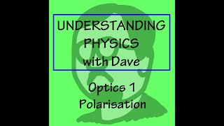 Understanding Physics Optics 1 Polarisation [upl. by Edith]