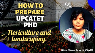 How to Prepare UPCATET PhD in Floriculture and Landscaping [upl. by Lalise]