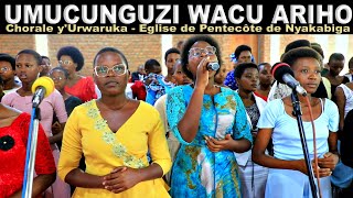 UMUCUNGUZI WACU ARIHO  CHORALE YURWARUKA  ISHENGERO RYA PENTEKOTE RYO MU NYAKABIGA [upl. by Lenoyl]