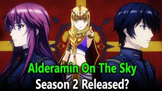 Alderamin On The Sky Season 2 Release date [upl. by Onyx7]