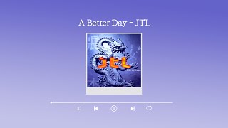 Lyric Video 제이티엘 JTL  A Better Day [upl. by Damales]