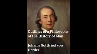 Outlines of a Philosophy of the History of Man Johann Gottfried von Herder part 3 [upl. by Acinahs580]