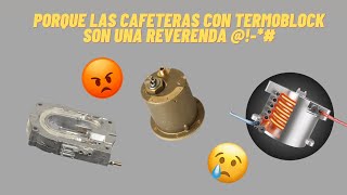 Porque las cafeteras con thermoblock son una reverenda [upl. by Agate]