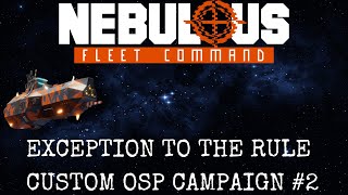 Nebulous Fleet Command  Custom OSP Campaign 2 [upl. by Lemor168]