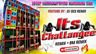 ItsMyChallengeHorrow1StepHummbingMixDjBmRemixPowerMusicTrendingDj [upl. by Humbert]