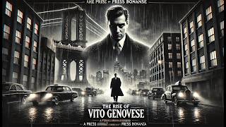 The Rise Of The Genovese Family  quotDon Vitonequot Vito Genovese Boss of the Genovese Family [upl. by Herby211]