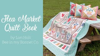 FLEA MARKET Quilt Book by Lori Holt of Bee in My Bonnet Co and It’s Sew Emma [upl. by May]