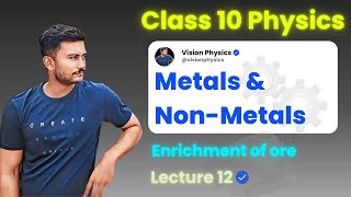 Metals and Non Metals  Class 10 Chemistry  Enrichment of oreVisionPhysics [upl. by Vitus]