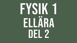 Fysik 1  Ellära del 2 av 4 [upl. by Esma317]