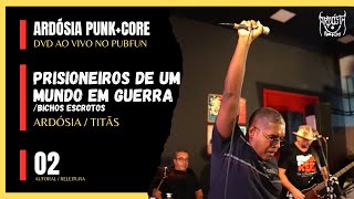 Banda Ardósia PunkCore  Prisioneiros de Um Mundo em GuerraBichos EscrotosTitãs Autoral [upl. by Torto]