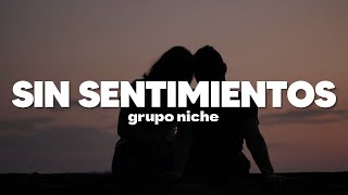 Grupo Niche  Sin Sentimientos  Letra [upl. by Anircam]