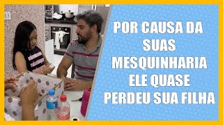 Por causa da suas mesquinharia ele quase perdeu sua filha [upl. by Dor]