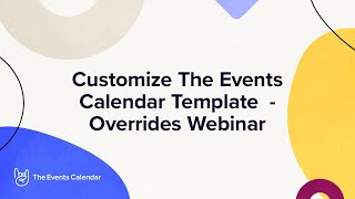 Customize The Events Calendar Template  Overrides Webinar [upl. by Namra431]