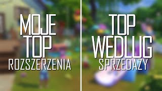 Moje TOP DODATKÓW do THE SIMS 4 vs ICH OFICJALNA SPRZEDAŻ [upl. by Adnomal602]