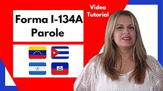 🔴 Como llenar la FORMA I134A PAROLE para VENEZUELA CUBA NICARAGUA HAITI 🔴 Video tutorial [upl. by Socrates218]