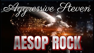 Aesop Rock  Aggressive Steven Lyrics Driftin in Outerspace  Showroom Partners Entertainment [upl. by Okia]