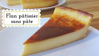 Flan pâtissier sans pâte  FACILE RAPIDE [upl. by Yeh860]