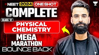 NEET 2024 Complete Physical Chemistry Class 12th  One Shot  Bounce Back [upl. by Hayimas]