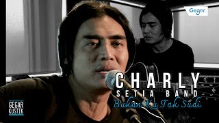 Charly Setia Band  Bukan Ku Tak Sudi GEGARKustik [upl. by Schlessel]