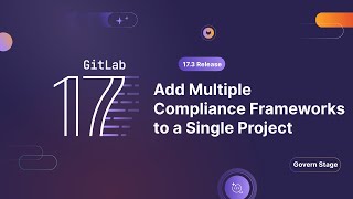 GitLab 173  Add Multiple Compliance Frameworks to a Single Project [upl. by Aliza]