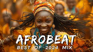 AFROBEATS MIX 2024 🔥 AMAPIANO MIX 2024  BEST OF NAIJA AFROBEAT VIDEO MIX  WIZKID BURNA REMA [upl. by Annahavas34]