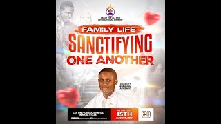 FAMILY LIFE 4  SANCTIFYING ONE ANOTHER  PROPHET ABRAHAM ADEBAYO  14TH AUGUST 2024 [upl. by Lysander]