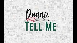 DUNNIE feat RIC HASSANI  TELL ME Lyric Video [upl. by Aylsworth]