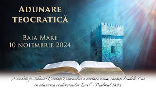 Adunarea teocratică  Baia Mare  10 noiembrie 2024 [upl. by Omrellig]