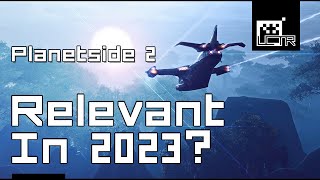 Planetside 2 Relevant In 2023 [upl. by Neelat775]