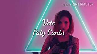 Vete  Paty Cantú LETRA [upl. by Abram]