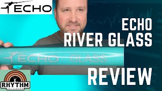 Echo River Glass Fly Rod Review [upl. by Ocker39]