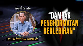 Ichsanudin Noorsy  quotPenghormatan Berlebihanquot [upl. by Marsha574]