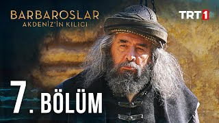 Barbaroslar Akdenizin Kılıcı 7 Bölüm [upl. by Nauqaj627]