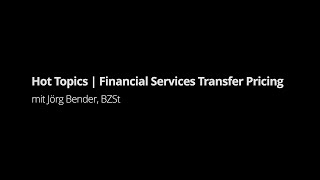 Transfer Pricing Entwicklungen in der Financial Services Industrie [upl. by Yentihw]