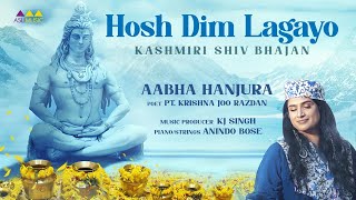 Hosh Dim Lagayo  Kashmiri Shiv Bhajan  Aabha Hanjura  Asli Music  Mahashivratri 2024 [upl. by Nahbois]