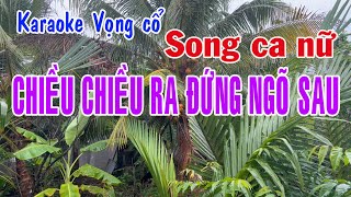 Karaoke vọng cổ CHIỀU CHIỀU RA ĐỨNG NGÕ SAU  SONG CA ĐÀO [upl. by Yemar]